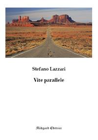 Vite parallele - Stefano Lazzari - Libro Midgard 2018, Narrativa | Libraccio.it