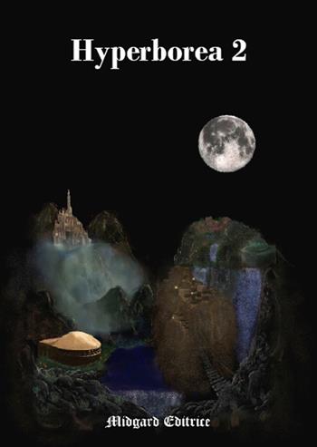 Hyperborea. Vol. 2  - Libro Midgard 2018, Narrativa | Libraccio.it