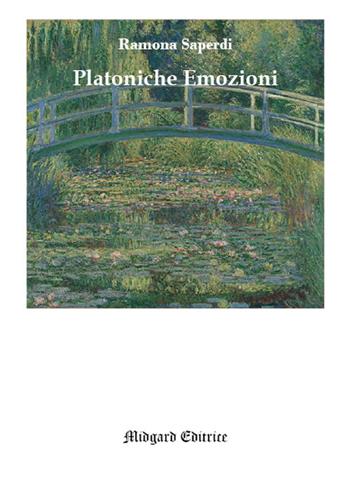 Platoniche emozioni. Nuova ediz. - Ramona Saperdi - Libro Midgard 2018, Poesia | Libraccio.it