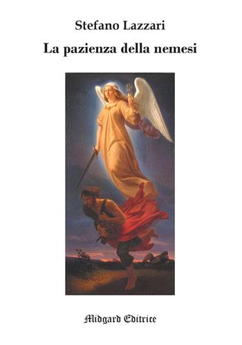 La pazienza della nemesi. Nuova ediz. - Stefano Lazzari - Libro Midgard 2020, Narrativa | Libraccio.it