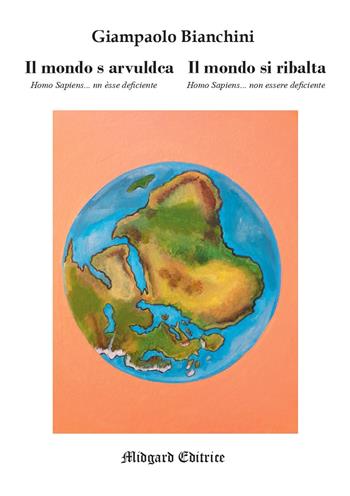 Il mondo s arvuldca. Il mondo si ribalta - Giampaolo Bianchini - Libro Midgard 2020, Poesia | Libraccio.it