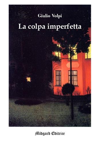 La colpa imperfetta - Giulio Volpi - Libro Midgard 2020, Narrativa | Libraccio.it