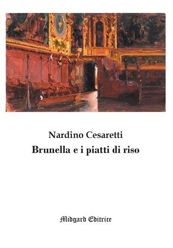 Brunella e i piatti di riso. Nuova ediz. - Nardino Cesaretti - Libro Midgard 2020, Narrativa | Libraccio.it
