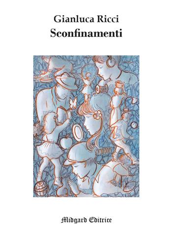 Sconfinamenti - Gianluca Ricci - Libro Midgard 2020, Narrativa | Libraccio.it
