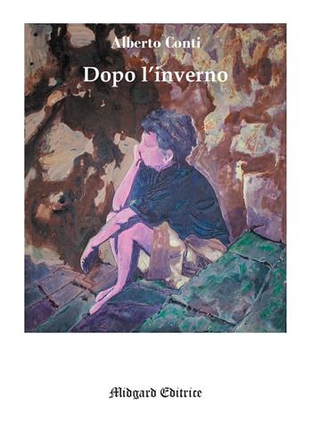 Dopo l'inverno - Alberto Conti - Libro Midgard 2020, Poesia | Libraccio.it
