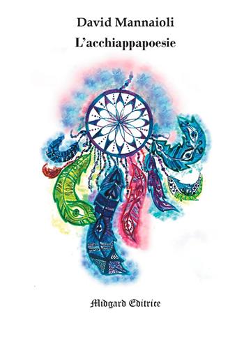 L' acchiappapoesie - David Mannaioli - Libro Midgard 2021, Poesia | Libraccio.it