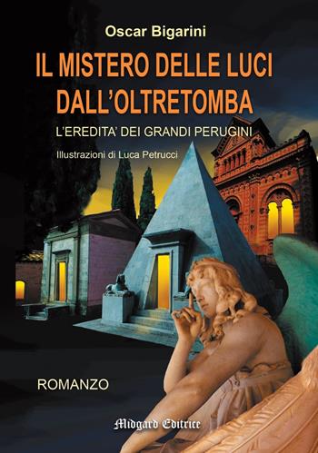 Il mistero delle luci dall'oltretomba - Oscar Bigarini - Libro Midgard 2021, Narrativa | Libraccio.it