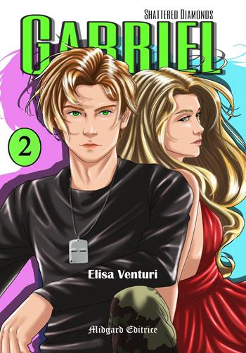 Gabriel. Shattered diamonds. Nuova ediz.. Vol. 2 - Elisa Venturi - Libro Midgard 2022, Imago | Libraccio.it
