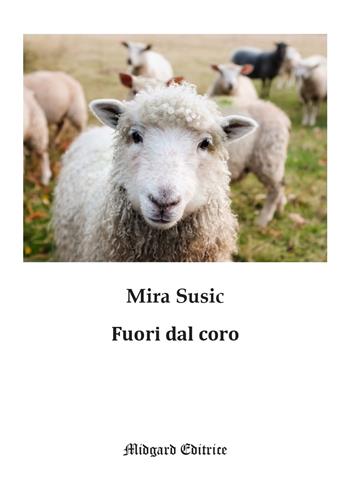 Fuori dal coro - Mira Susic - Libro Midgard 2023, Fiabe | Libraccio.it