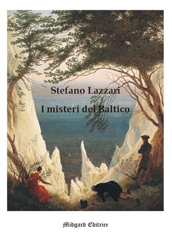 I misteri del Baltico - Stefano Lazzari - Libro Midgard 2023, Narrativa | Libraccio.it