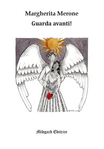 Guarda avanti! - Margherita Merone - Libro Midgard 2023, Narrativa | Libraccio.it