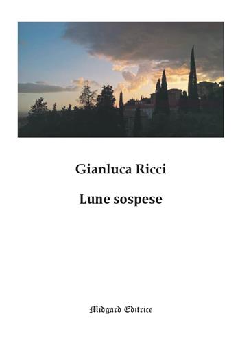 Lune sospese - Gianluca Ricci - Libro Midgard 2024, Poesia | Libraccio.it
