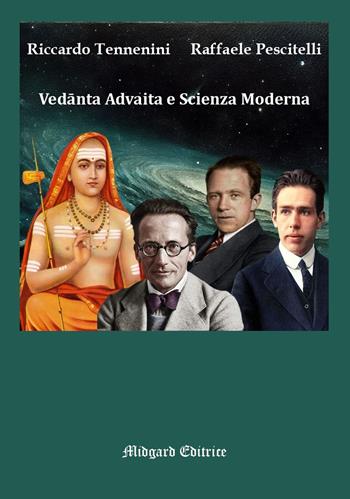 Vedanta Advaita e scienza moderna - Riccardo Tennenini, Pescitelli Raffaele - Libro Midgard 2024, Saggistica | Libraccio.it