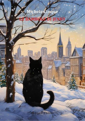 Le bambole di Jenny - Michela Cinque - Libro Midgard 2024, Fiabe | Libraccio.it