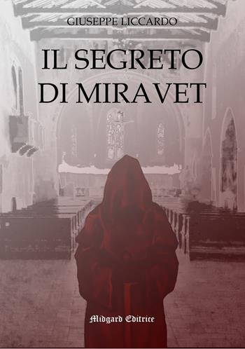 Il segreto di Miravet - Giuseppe Liccardo - Libro Midgard 2024, Narrativa | Libraccio.it