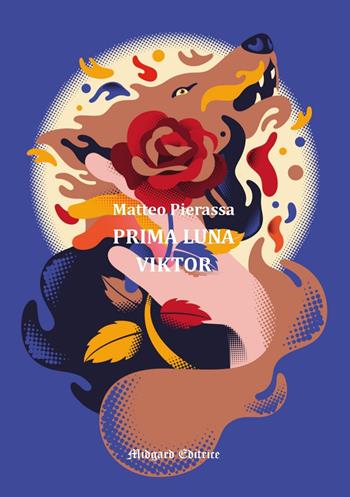 Prima Luna. Viktor - Matteo Pierassa - Libro Midgard 2025, Narrativa | Libraccio.it