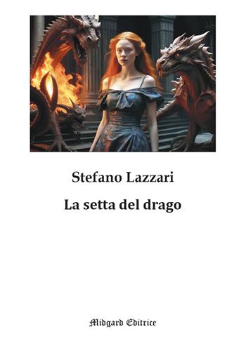 La setta del drago. Salute e longevità nella medicina tradizionale - Stefano Lazzari - Libro Midgard 2025, Narrativa | Libraccio.it