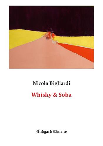 Whisky & Soba. Nuova ediz. - Nicola Bigliardi - Libro Midgard 2025, Narrativa | Libraccio.it