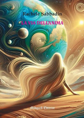 La via dell'anima - Rachele Sabbadin - Libro Midgard 2025, Narrativa | Libraccio.it