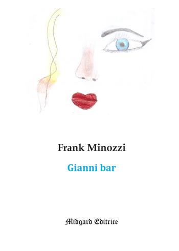 Gianni bar - Frank Minozzi - Libro Midgard 2025, Narrativa | Libraccio.it