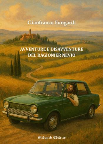 Avventure e disavventure del ragionier Nevio - Gianfranco Fungardi - Libro Midgard 2026, Narrativa | Libraccio.it