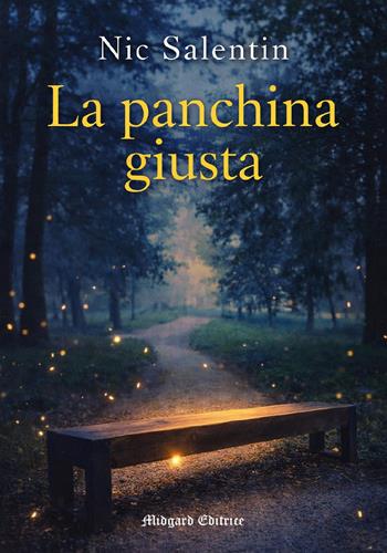 La panchina giusta - Nic Salentin - Libro Midgard 2026, Narrativa | Libraccio.it