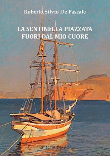 La sentinella piazzata fuori dal mio cuore - Roberto Silvio De Pascale - Libro Midgard 2026, Narrativa | Libraccio.it