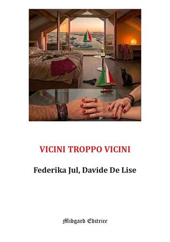 Vicini troppo vicini - Federika Jul, Davide De Lise - Libro Midgard 2026, Erotica | Libraccio.it