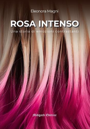 Rosa intenso - Eleonora Magni - Libro Midgard 2026, Narrativa | Libraccio.it