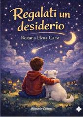Regalati un desiderio. Nuova ediz.
