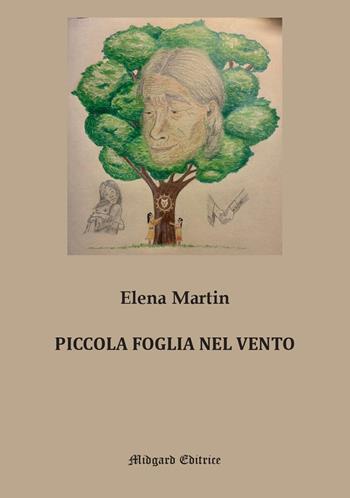 Piccola foglia nel vento - Elena Martin - Libro Midgard 2026, Narrativa | Libraccio.it