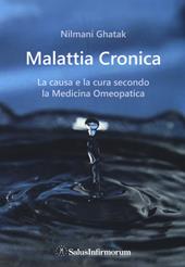 La malattia cronica. La causa e la cura secondo la medicina omeopatica