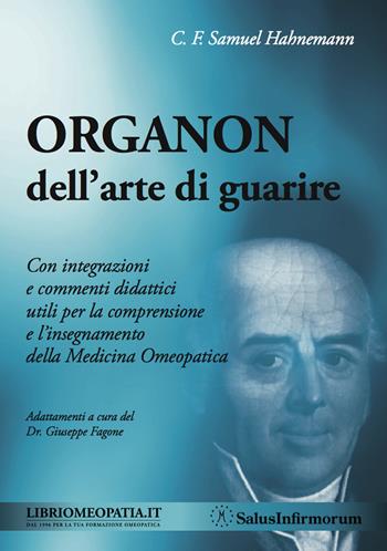 Organon dell'arte del guarire - Samuel C. Hahnemann - Libro Salus Infirmorum 2017 | Libraccio.it