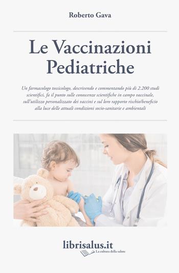 Le vaccinazioni pediatriche - Roberto Gava - Libro Salus Infirmorum 2018 | Libraccio.it