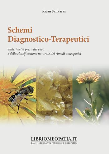 Schemi diagnostico-terapeutici. Sintesi della presa del caso e della classificazione naturale dei rimedi omeopatici - Sankaran Rajan - Libro Salus Infirmorum 2019 | Libraccio.it