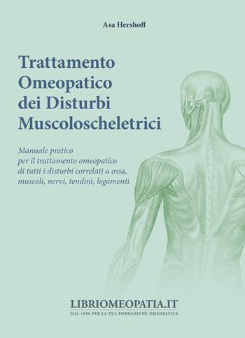 Trattamento omeopatico dei disturbi muscoloscheletrici - Asa Hershoff - Libro Salus Infirmorum 2019 | Libraccio.it