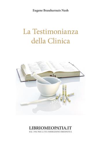 La testimonianza della clinica - Eugene Beauharnais Nash - Libro Salus Infirmorum 2019 | Libraccio.it
