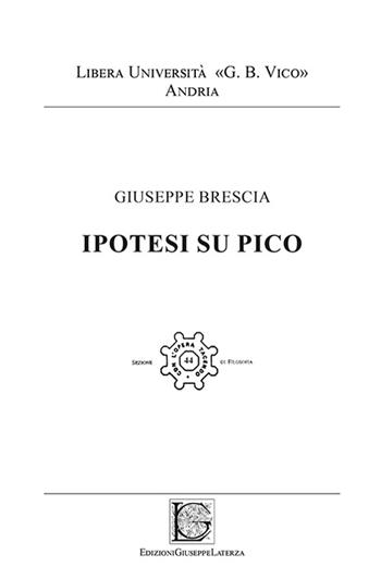 Ipotesi su Pico - Giuseppe Brescia - Libro Edizioni Giuseppe Laterza 2011 | Libraccio.it
