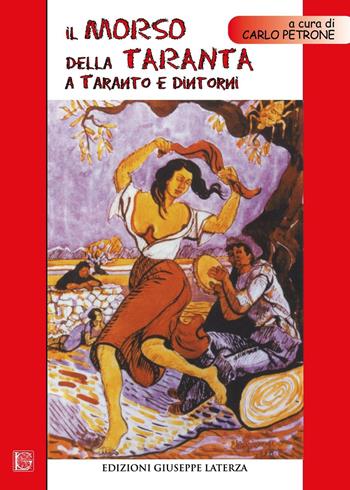 Il morso della taranta a Taranto e dintorni. Con CD Audio  - Libro Edizioni Giuseppe Laterza 2012, Saggistica | Libraccio.it