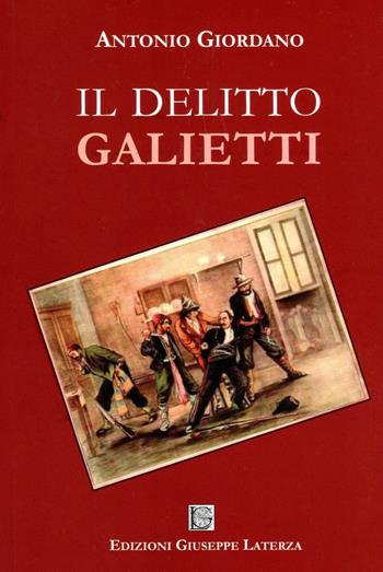 Il delitto Galietti - Antonio Giordano - Libro Edizioni Giuseppe Laterza 2011 | Libraccio.it