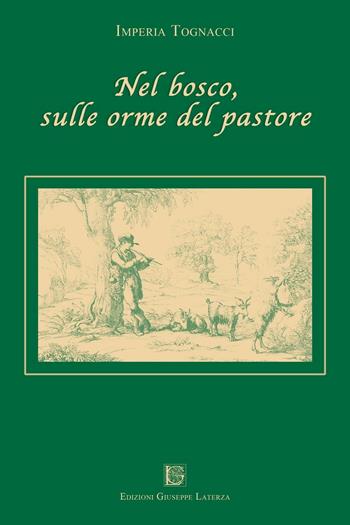 Nel bosco, sulle orme del pastore - Imperia Tognacci - Libro Edizioni Giuseppe Laterza 2012, Terzo millennio | Libraccio.it