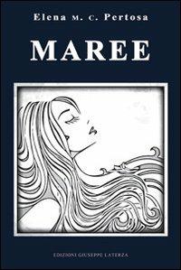 Maree - Elena M. Pertosa - Libro Edizioni Giuseppe Laterza 2012, Terzo millennio | Libraccio.it