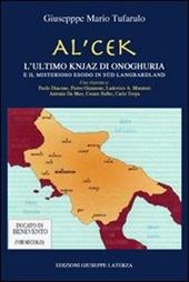 Al'cek. L'ultimo Knjaz di Onoghuria e il misterioso esodo in Langbardland. Ediz. multilingue