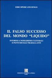 Il falso successo del mondo «liquido». Intorno a nomadismi culturali e patti sociali