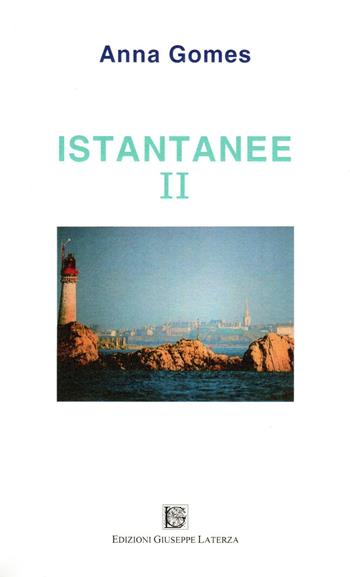 Istantanee II - Anna Gomes - Libro Edizioni Giuseppe Laterza 2012, Terzo millennio | Libraccio.it