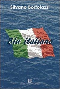 Blu italiano - Silvano Bortolazzi - Libro Edizioni Giuseppe Laterza 2012, Poesia | Libraccio.it