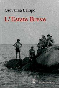 L' estate breve - Giovanna Lampo - Libro Edizioni Giuseppe Laterza 2013, I menhir | Libraccio.it