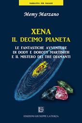 Xena il decimo pianeta. Le fantastiche avventure di Dody e Doroty Martinith e il mistero dei tre diamanti