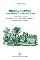 Imperia Tognacci e i suoi poemi in poesia e in prosa. Saggio monografico sull'opera della poetessa e narratrice di San Mauro Pascoli