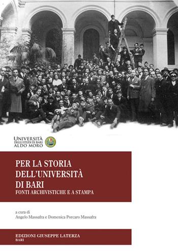 Per la storia dell'Università di Bari. Fonti archivistiche e a stampa  - Libro Edizioni Giuseppe Laterza 2015 | Libraccio.it
